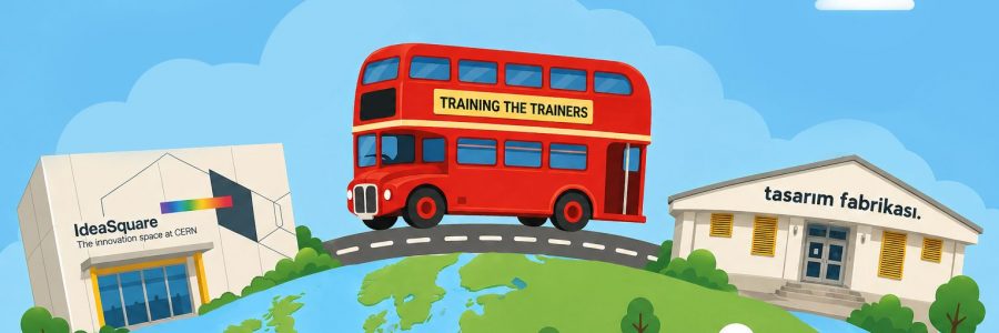 METU Design Factory Attended Train the Trainers Workshop at CERN IdeaSquare